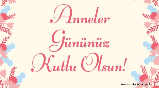 Ak Parti Yeşilyurt Gençlik Kolları Başkanı Salih TAV 'dan Anneler Günü Mesajı