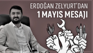Erdoğan Zelyurt 'dan 1 Mayıs Mesajı