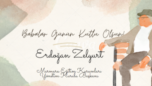 Erdoğan Zelyurt 'dan Babalar Günü Mesajı