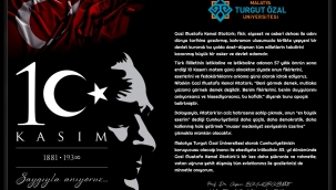  Rektör Prof. Dr. Karabulut, "10 Kasım Atatürk'ü Anma Günü" vesilesiyle yayımladığı mesajda şunları söyledi: